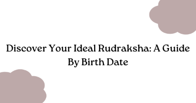 Discover Your Ideal Rudraksha: A Guide By Birth Date